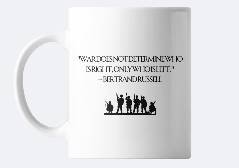 War Does Not Determine Mug – Inspirational & Thought-Provoking Coffee Cup